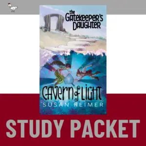 Study Packet - The Gatekeeper's Daughter: Cavern of Light