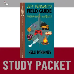 Study Packet - Jeff Pennant's Field Guide to Raising Happy Parents